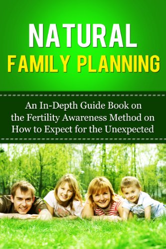 کاور کتاب Natural Family Planning: An In-Depth Guide Book on the Fertility Awareness Method on How to Expect the Unexpected (Guide to Family Planning, Family Planning ... Natural Family Planning, Pregnancy)