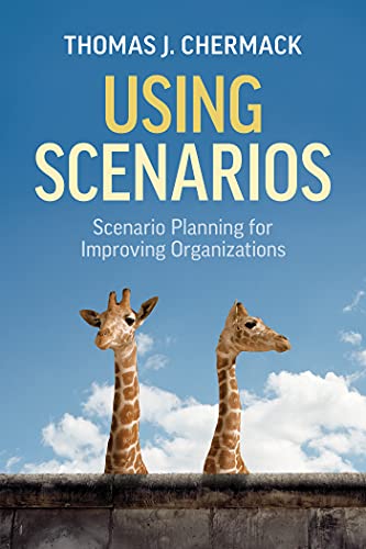 کاور کتاب Using Scenarios: Scenario Planning for Improving Organizations Kindle Edition