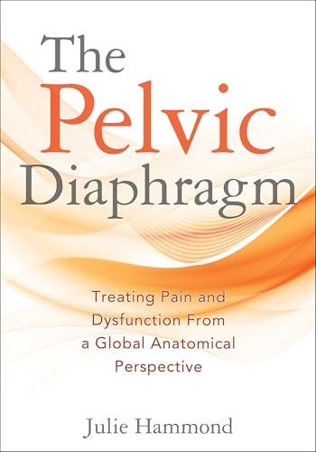 کاور کتاب The Pelvic Diaphragm: Treating Pain and Dysfunction From a Global Anatomical Perspective