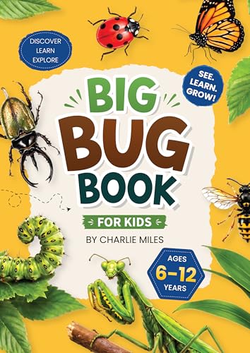 کاور کتاب Big Bug Book for Kids: Amazing Facts, Life Cycles, Habitats, Anatomy, and Species Profiles of Insects and Spiders (Amazing Science & Nature for Kids 1)