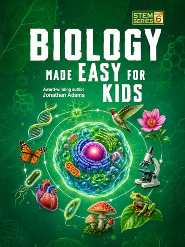 کاور کتاب Biology Made Easy For Kids: A Visual STEM Guide to the Living World, from Cells and DNA to Plants, Animals and Ecosystems (Smart STEM Made Easy For Kids Book 6)