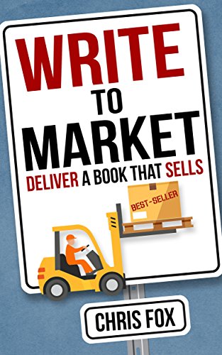 کاور کتاب Write to Market: Deliver a Book that Sells (Write Faster, Write Smarter 3)