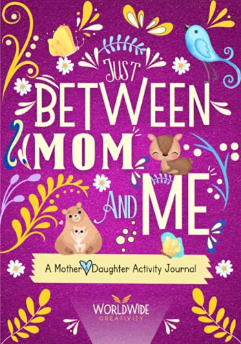 کاور کتاب Just Between Mom and Me: A Mother and Daughter Activity Journal to Create Meaningful Conversations. Pass Back and Forth to Bond and Connect (Between Mom and Me series) Paperback – June 25, 2021