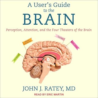کاور کتاب A User's Guide to the Brain: Perception, Attention, and the Four Theaters of the Brain