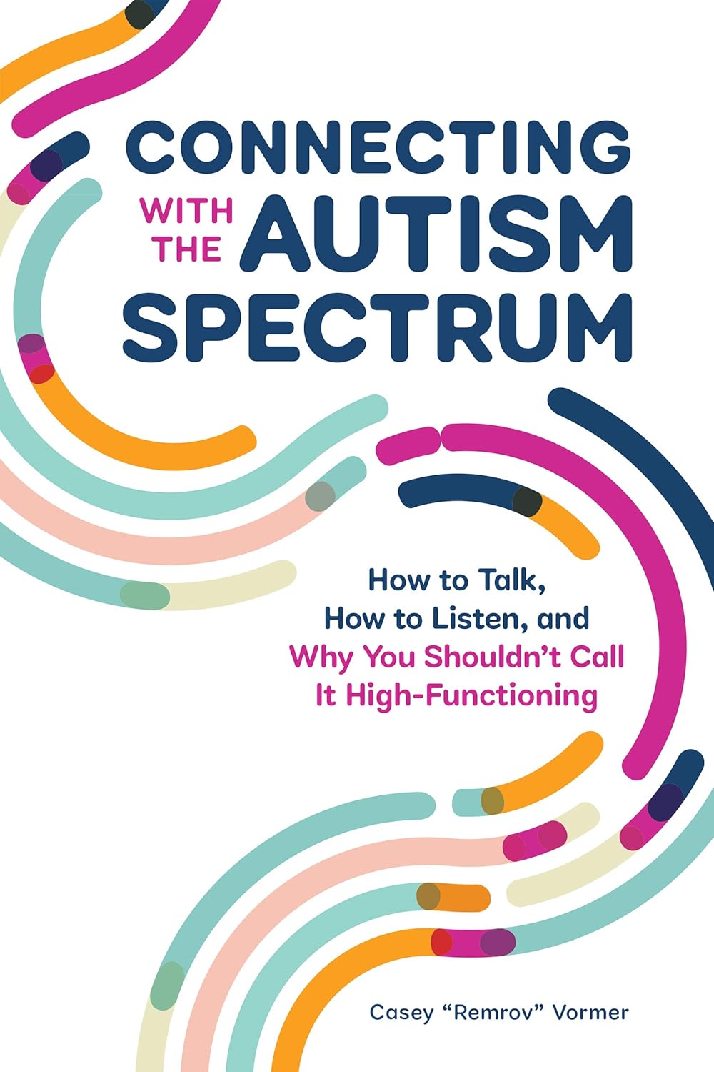 کاور کتاب Connecting With The Autism Spectrum: How To Talk, How To Listen, And Why You Shouldn’t Call It High-Functioning