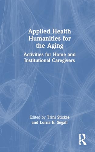 کاور کتاب Applied Health Humanities for the Aging: Activities for Home and Institutional Caregivers