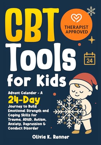 کاور کتاب CBT Tools for Kids: Advent Calendar – A 24-Day Journey to Build Emotional Strength and Coping Skills for Trauma, ADHD, Autism, Anxiety, Depression & Conduct Disorder