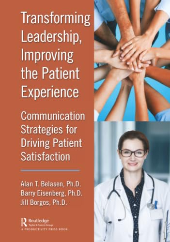 کاور کتاب transforming Leadership, Improving the Patient Experience: Communication Strategies for Driving Patient Satisfaction
