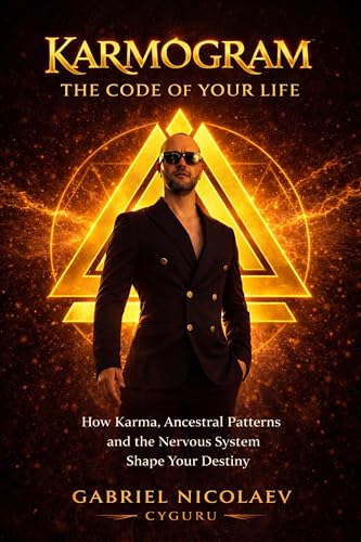 کاور کتاب KARMOGRAM: The Code of Your Life - How Karma, Ancestral Patterns and the Nervous System Shape Your Destiny (THE DESTINY CODE SERIES)- Gabriel Nicolaev – CyGuru