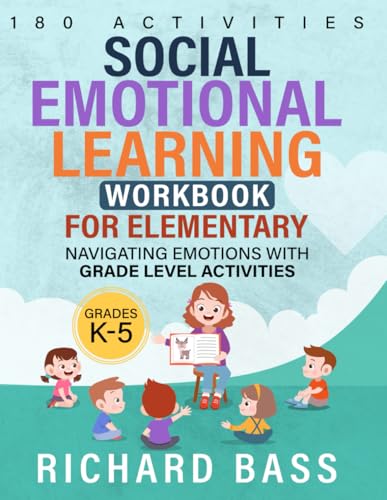 کاور کتاب Social Emotional Learning Workbook for Elementary: Navigating Emotions With Grade Level Activities (Inclusive Teaching) Book 3 of 6: Inclusive Teaching  | by Richard Bass  | Aug 28, 2024
