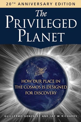 کاور کتاب The Privileged Planet (20th Anniversary Edition): How Our Place in the Cosmos Is Designed for Discovery: