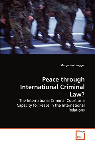 کاور کتاب Peace through International Criminal Law?: The International Criminal Court as a Capacity for Peace in the International Relations