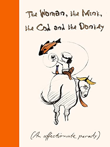کاور کتاب The Woman, The Mink, The Cod and The Donkey: An affectionate parody