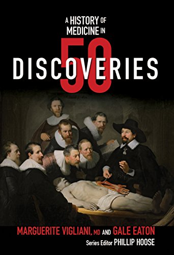 کاور کتاب A History of Medicine in 50 Discoveries Book by Gale Eaton, Marguerite Vigliani, and Phillip Hoose