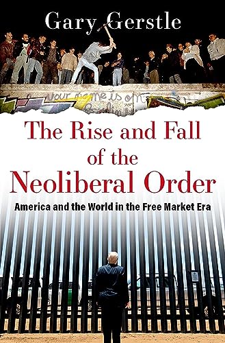 کاور کتاب The Rise and Fall of the Neoliberal Order: America and the World in the New Century