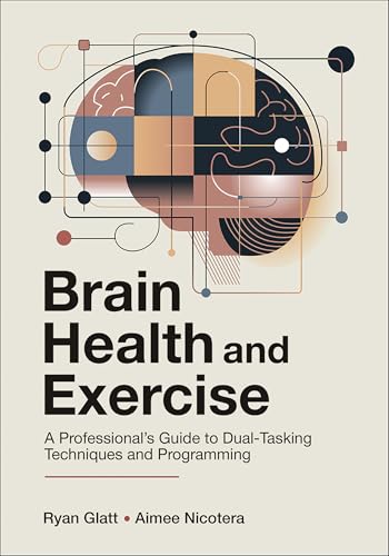 کاور کتاب Brain Health and Exercise: A Professional's Guide to Dual-Tasking Techniques and Programming