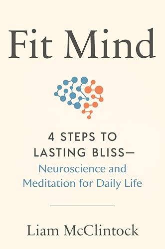 کاور کتاب The Fit Mind: A Neuroscientist's Guide to Lasting Bliss