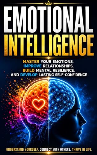 کاور کتاب Emotional Intelligence: The Study of Emotions in Relationships, Resilience, and Self-Confidence