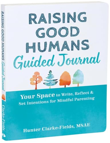 کاور کتاب Raising Good Humans Guided Journal Your Space to Write, Reflect, and Set Intentions for Mindful Parenting