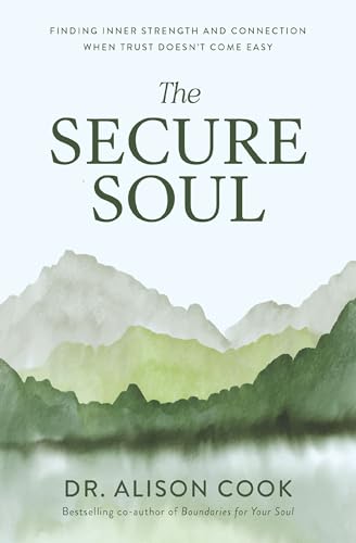 کاور کتاب The Secure Soul: Finding Inner Strength and Connection When Trust Doesn't Come Easy