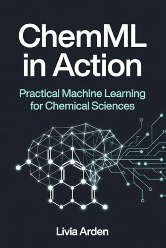 کاور کتاب ChemML in Action: Practical Machine Learning for Chemical Sciences