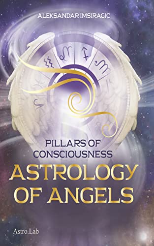 کاور کتاب Astrology of Angels: Pillars of Consciousness- Aleksandar Imsiragic