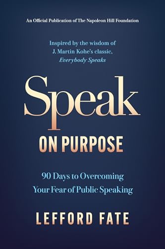کاور کتاب Speak on Purpose: 90 Days to Overcoming Your Fear of Public Speaking (Official Publication of the Napoleon Hill Foundation)