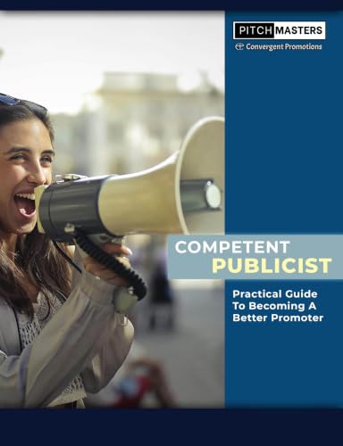 کاور کتاب Competent Publicist: A Practical Guide to Becoming a Better Promoter