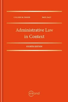 کاور کتاب Administrative Law in Context, 4th Edition، نوشته Colleen M. Flood و Paul Daly،