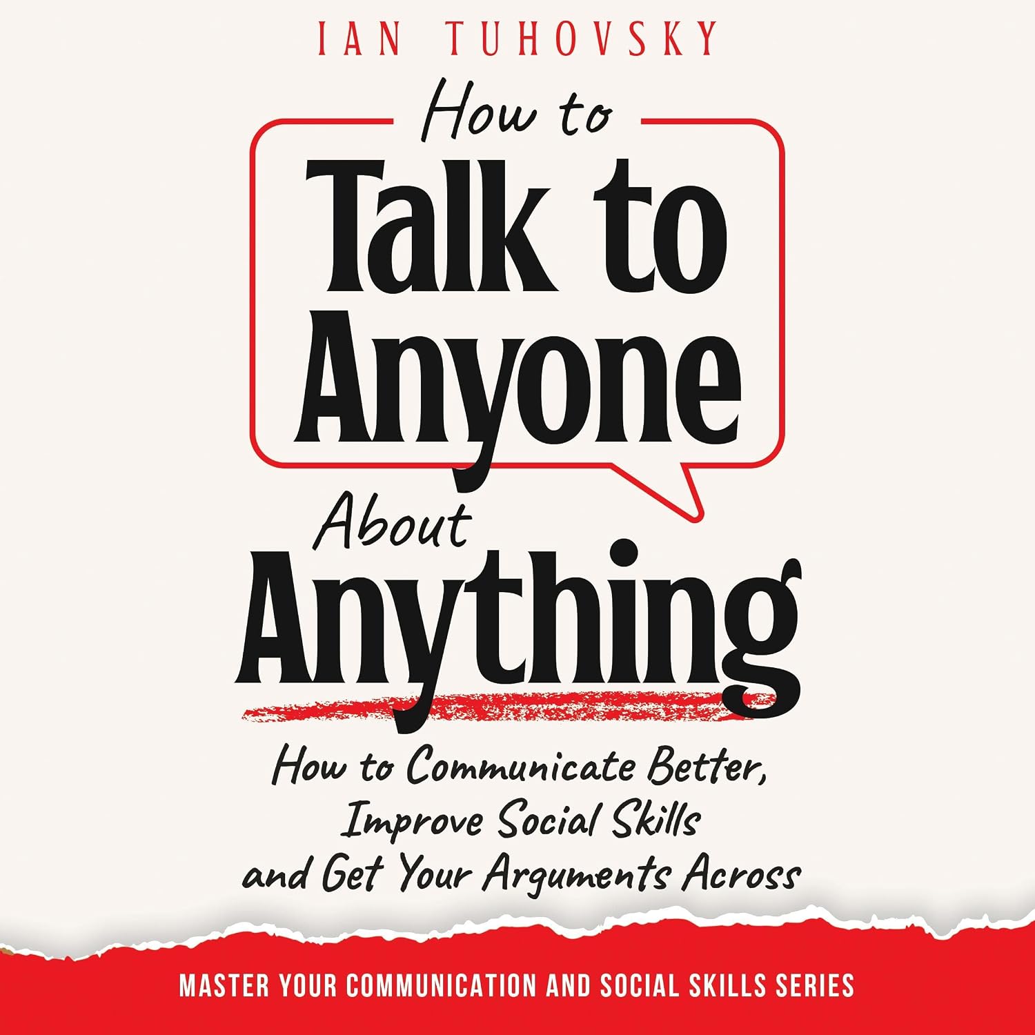 کاور کتاب How to Talk to Anyone About Anything: How to Communicate Better, Improve Social Skills, and Get Your Arguments Across
