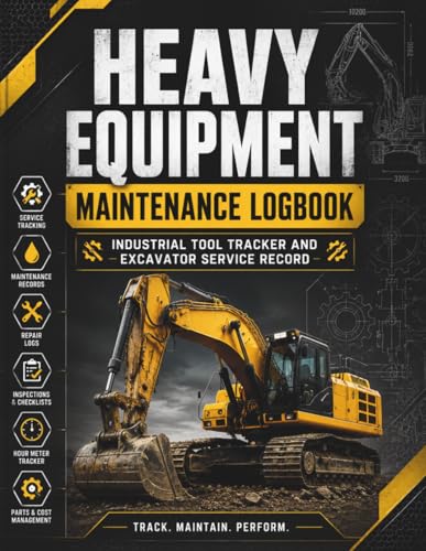 کاور کتاب Heavy Equipment Maintenance Logbook: Industrial Tool Tracker and Excavator Service Record: Comprehensive Maintenance Diary for Heavy Duty Machinery, Construction Fleet, and Industrial Assets