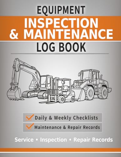 کاور کتاب Equipment Inspection & Maintenance Log Book: Daily & Weekly Inspection Checklists, Service Records, Preventive Maintenance, Repairs & Cost Tracking ... Construction and Industrial Machinery