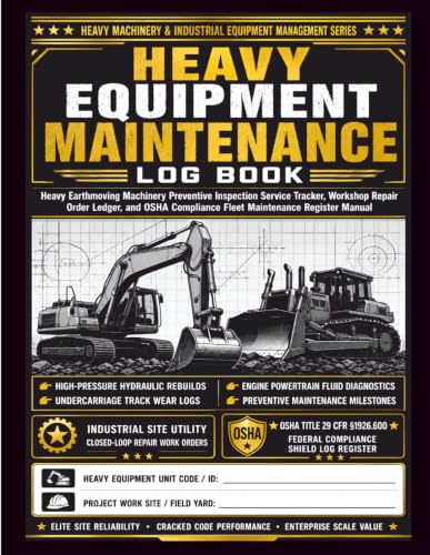 کاور کتاب Heavy Equipment Maintenance Log Book: Commercial Construction Machinery Service Ledger | Earthmoving Fleet Inspection Checklist and Excavator Repair History Tracker Manual