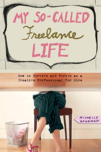 کاور کتاب My So-Called Freelance Life: How to Survive and Thrive as a Creative Professional for Hire
