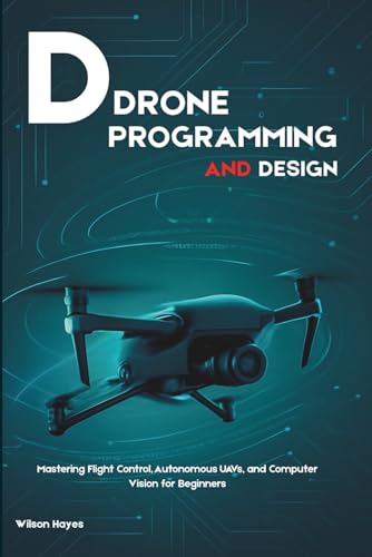 کاور کتاب DRONE PROGRAMMING AND DESIGN: Mastering Flight Control, Autonomous UAVs, and Computer Vision for Beginners