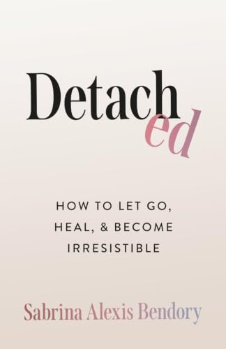 کاور کتاب Detached: How to Let Go, Heal, and Become Irresistible