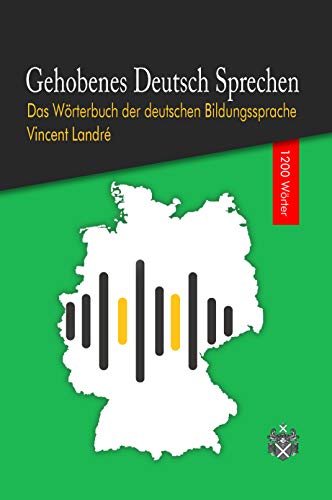 کاور کتاب Gehobenes Deutsch Sprechen: Das Wörterbuch der deutschen Bildungssprache