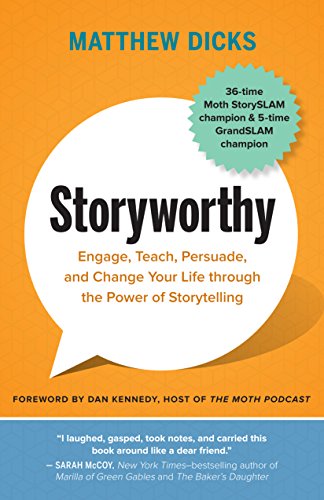 کاور کتاب Storyworthy: Engage, Teach, Persuade, and Change Your Life through the Power of Storytelling
