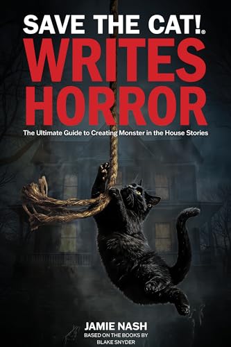 کاور کتاب Save the Cat!® Writes Horror: The Ultimate Guide to Creating Monster in the House Stories