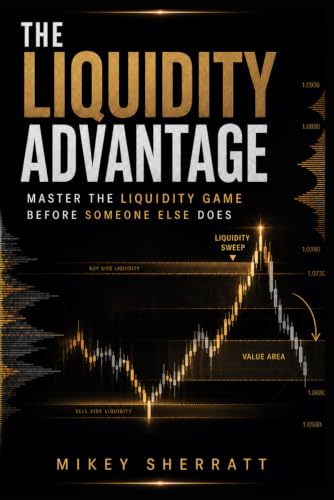 کاور کتاب The Liquidity Advantage: A Practical Framework for Market Structure, Liquidity, and Trading Psychology