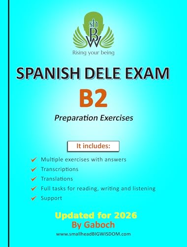 کاور کتاب SPANISH DELE EXAM - Level B2: Preparation Exercises with answers, transcriptions, translations, full tasks for reading, writing, listening and vocabulary ... Exercises nº 4) (Spanish Edition)