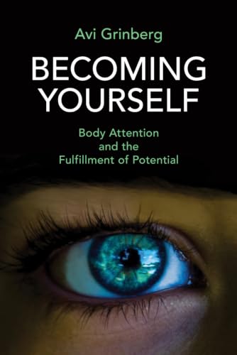کاور کتاب Becoming Yourself: Body Attention and the Fulfillment of Potential