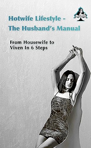 کاور کتاب Hotwife Guide: The Husband's Manual - Housewife to Vixen in 6 Steps