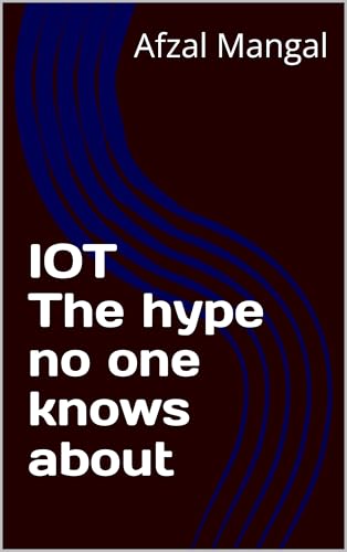 کاور کتاب IOT The hype no one knows about (IoT Stories Book 1)