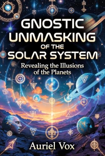 کاور کتاب Gnostic Unmasking of the Solar System: Revealing the Illusions of the Planets-