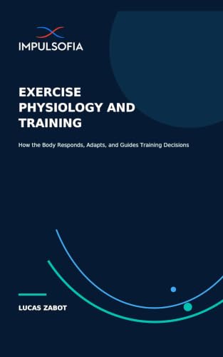 کاور کتاب Exercise Physiology and Training: How the Body Responds, Adapts, and Guides Training Decisions