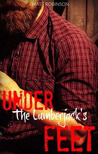 کاور کتاب UNDER THE LUMBERJACK'S FEET: Gay Feet Desire In The Forest