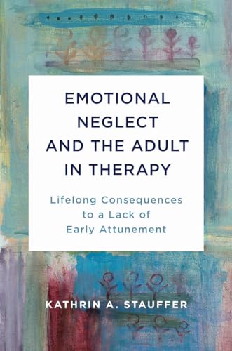 کاور کتاب Emotional Neglect and the Adult in Therapy  by Kathrin Stauffer