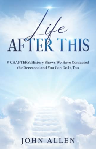 کاور کتاب Life After This: 9 Chapters: History Shows We Have Contacted the Deceased and You Can Do It, Too