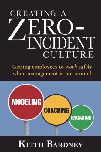 کاور کتاب Creating a Zero-Incident Culture: Getting employees to work safely when management is not around